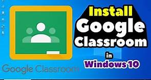 How to Download & Install Google Classroom in Windows 10 PC or Laptop - 2024