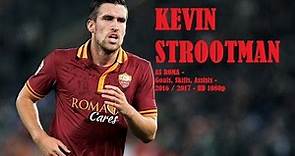 KEVIN STROOTMAN • AS ROMA • Goals, Skills, Assists • 2016 / 2017 • HD 1080p