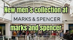New men's collection at Marks and Spencer | Bristol | 2023