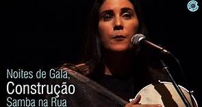 Mônica Salmaso | Construção | Show "Noites de Gala, Samba na Rua" ao vivo
