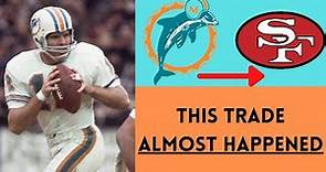 How Bob Griese ALMOST Got TRADED to the San Francisco 49ers