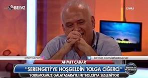 Ahmet Çakar: 'Aramıza hoş geldin Tolga Ciğerci' :(