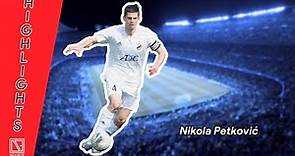 Nikola Petković - Serbian Football player (Highlights)