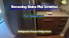 Removing Stains Plus Scratches From Stainless Steel Refrigerator Freezer Doors