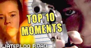 Waterloo Road's Top 10 Moments! | Waterloo Road