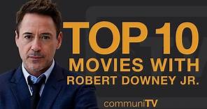 Top 10 Robert Downey Jr. Movies