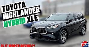 2024 TOYOTA HIGHLANDER HYBRID XLE AWD! | *In-Depth Review* | Is It Worth Buying?!