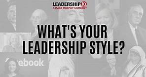 Leadership Styles Quiz- Which Of These Styles Do You Use?
