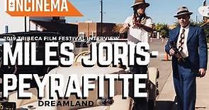 Interview: Miles Joris Peyrafitte - Dreamland