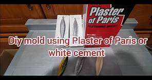 DIY MOLD using PLASTER OF PARIS or WHITE CEMENT