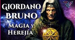 GIORDANO BRUNO: Magia y Herejía