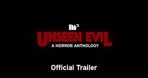Unseen Evil: A Horror Anthology | OFFICIAL TRAILER 2023