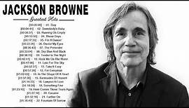 The Very Best Of Jackson Browne - Jackson Browne Greatest Hits 2018