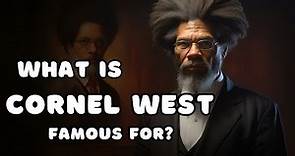 What is Cornel West famous for?