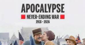 Apocalypse 🟥 Never Ending War 1918 - 1926 🟥 - Trailer