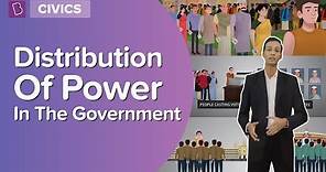 Distribution Of Power In The Government | Class 8 - Civics | Learn With BYJU'S