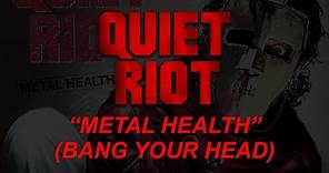 Quiet Riot - Metal Health (Bang Your Head) Lyrics