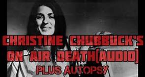 Christine Chubbuck on air death(full audio) plus autopsy