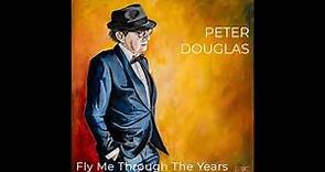 Peter Douglas - Fly Me Through The Years - Single Version