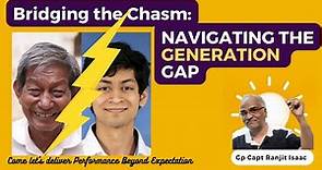 Bridging the Chasm: Navigating the Generation Gap
