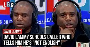 David Lammy challenges caller who tells him he's "not English" | LBC