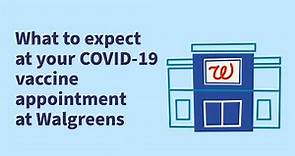 What to expect and how to prepare for your COVID-19 vaccine appointment at Walgreens