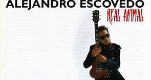 Alejandro Escovedo - Real Animal