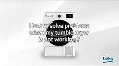 How to solve problems when my tumble dryer is not working | by Beko