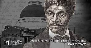 Dred & Harriet Scott: Freedom On Trial, Part 2