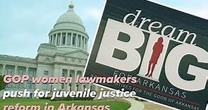 GOP women lawmakers push for juvenile justice reform in Arkansas