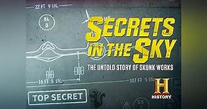 Secrets in the Sky: The Untold Story of Skunk Works Season 1 Episode 1 Secrets in the Sky: The Untold Story of Skunk Works