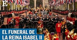 Los momentos más destacados del funeral de Isabel II | EL PAÍS