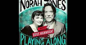 Norah Jones Is Playing Along with Rufus Wainwright (Podcast Episode 31)