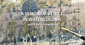 A Vision of Venice in Watercolour with Ken Howard