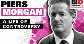 Piers Morgan Biography: A Controversial, but Successful, Journalism Career