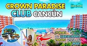 Crown Paradise Club ☀️🌴 | Hotel FAMILIAR Todo Incluido en CANCÚN 👨‍👩‍👧‍👦