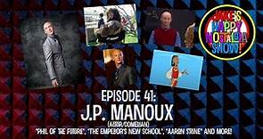 J.P. Manoux (Actor/Comedian) || Ep. 41