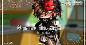 Communication [] Mini skit [] Noah X Michael/ Michael X Noah[] My AU ...