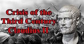 Crisis of the Third Century: Assessing Claudius Gothicus