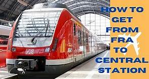 how to get from Frankfurt airport to train station - FRA to Hauptbahnhof