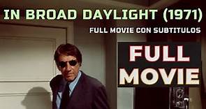 IN BROAD DAYLIGHT (1971) - Subtitulada en Español (FULL LARRY COHEN MOVIE)