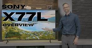 Sony X77L Series 4K TV Overview