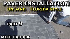 PAVER INSTALLATION (Part 9) Mike Haduck