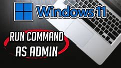 How To Run Command As An Administrator in Windows 11