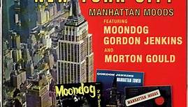 Moondog / Gordon Jenkins / Morton Gould - Manhattan Moods