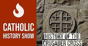 Catholic History of the Crusader Cross