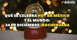 Qué se celebra hoy en México y el mundo: 24 de diciembre; Nochebuena