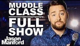 Jason Manford: Muddle Class [FULL SHOW] | Stand Up Comedy Special