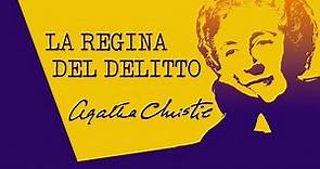 Agatha Christie, la Regina del Delitto