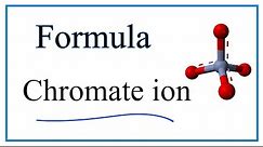 How to Write the Chemical Formula for Chromate ion